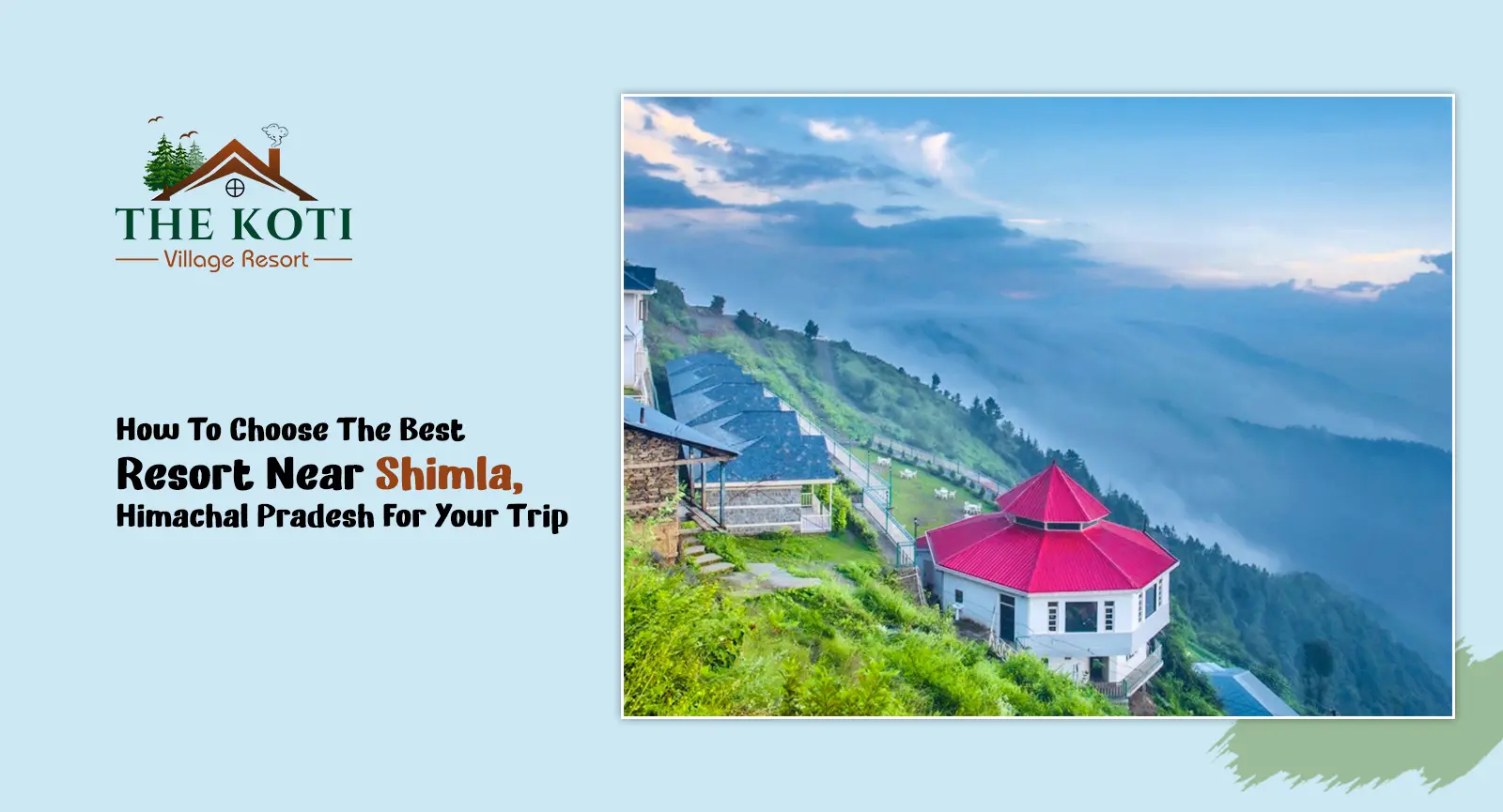 How to Choose the Best Resort Near Shimla, Himachal Pradesh for Your Trip
